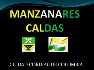 CIUDAD CORDIAL DE COLOMBIA
 