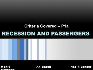 RECESSION AND PASSENGERS  Criteria Covered – P1a 