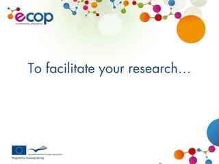To facilitate yourresearch… 