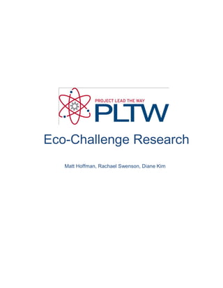 Eco-Challenge Research
   Matt Hoffman, Rachael Swenson, Diane Kim
 