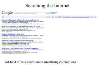 Searching  the  Internet Fast food effects +consumers advertising corporations 