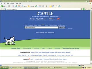 Searching  the  Internet Meta-Search Engines Ex a mples: www.dogpile.com www.mamma.com www.metacrawler.com www.all4one.com 