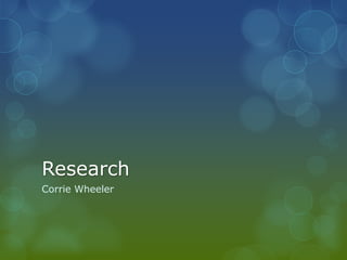 Research
Corrie Wheeler

 