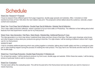 Schedule
Week One: Research & Proposal
I have to research three different genre front page magazines, double page spreads and websites. After, I included an initial
reaction/summary of how I felt when the next rotation was print. The proposal is where talked about the audience, rationale, project
content and evaluation.
Week Two: Front Page Test & Reflection, Double Page Test & Reflection, Website Test & Reflection
This is also called production reflection, where I practise to try-out more skills on Photoshop. The reflection is then talking about what
features from that experiment I would use for my final product.
Week Three: Idea Generation, Flat Plans, Style Sheets, Website Map, Additional Planning & Copy
The idea generation is a mind map where I explored three ideas and then chose a final idea. Flat plans were drawings using boxes
and other shapes to show what your products are going to look like. For style sheets I will be looking at different colours that I might
use for my final product.
WEBSITE MAP
I had to complete additional planning which was putting together a schedule, talking about health safety and then a contingency plan
just in case anything happen during the process of creating the main product. The copy had to be 700 words and this had to be from
the double page.
Week Four: Front Page Production, Double Page Production & Website Link
For at least two weeks, I will be starting to produce my front cover, double page and website. Within these two weeks, I will be taking
photos of particular foods to add to my products.
Week Five: Evaluation
The last week will be the evaluating week. This will be focused all on the final product and any last work you want to improve or
needs improving.
 