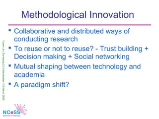 Methodological Innovation
                                                          Collaborative and distributed ways of...