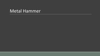Metal Hammer
 