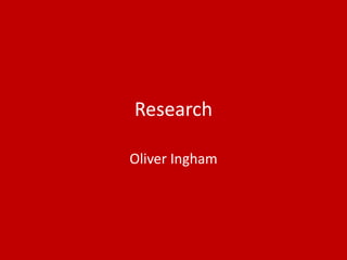 Research
Oliver Ingham
 
