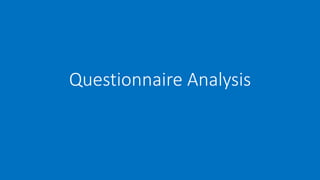 Questionnaire Analysis
 