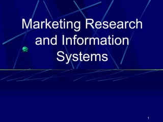 Marketing Research and Information Systems 