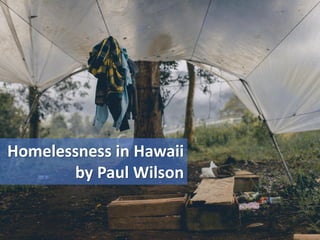 Homelessness in Hawaii
by Paul Wilson
 