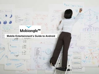 Mobile Entertainment’s Guide to Android 