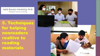 25
5. Techniques
for helping
nonreaders
realtive to
reading
materials
 