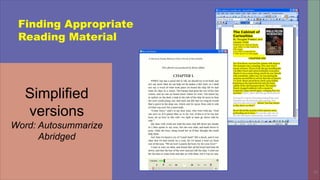 28
Finding Appropriate
Reading Material
Simplified
versions
Word: Autosummarize
Abridged
 