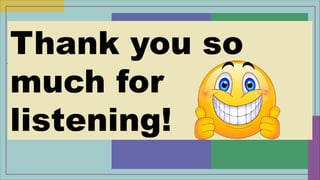 Thank you so
much for
listening!
 