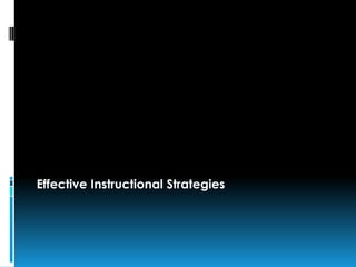 Effective Instructional Strategies
 