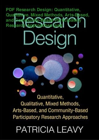 PDF Research Design: Quantitative,
Qualitative, Mixed Methods, Arts-Based,
and Community-Based Participatory
Research Approaches ipad
 