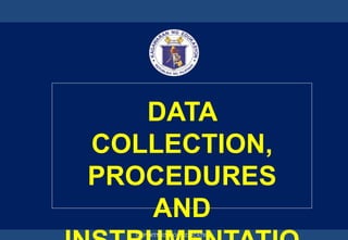 DEPARTMENT OF EDUCATION
DATA
COLLECTION,
PROCEDURES
AND
 