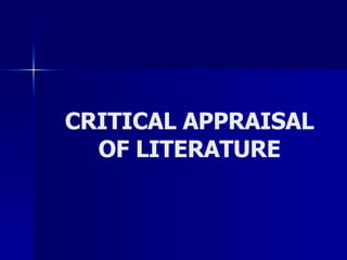 CRITICAL APPRAISAL OF LITERATURE 