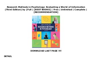 Research Methods in Psychology: Evaluating a World of Information
(Third Edition) by {Full | [BEST BOOKS] | Free | Unlimited | Complete |
[RECOMMENDATION]
DONWLOAD LAST PAGE !!!!
DETAIL
Research Methods in Psychology: Evaluating a World of Information (Third Edition) PDF Free Research Methods in Psychology: Evaluating a World of Information acknowledges that many psychology majors pursue careers in which they need to read and understand research rather than actually conduct research. Therefore, while students still learn the skills necessary to design research, the book emphasizes the quantitative reasoning skills students need to become systematic and critical consumers of information. Examples from a variety of sources capture students interest, and the innovative pedagogical framework ensures that students will retain and be able to apply what they learn.
 
