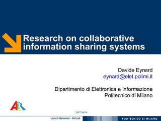 Research on collaborative information sharing systems ,[object Object],[object Object],[object Object],[object Object]