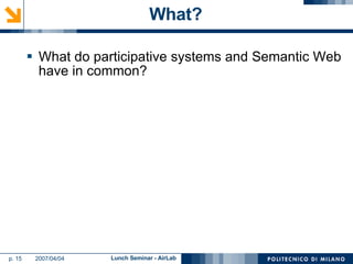 What? What do participative systems and Semantic Web have in common? 