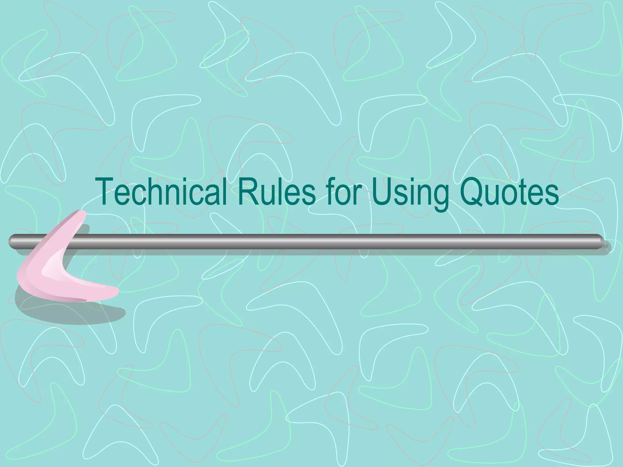 Technical Rules for Using Quotes 