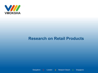 Research on Retail Products

 