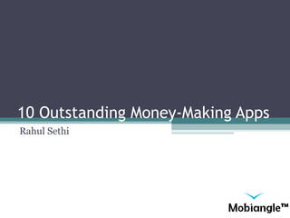 10 Outstanding Money-Making Apps Rahul Sethi 
