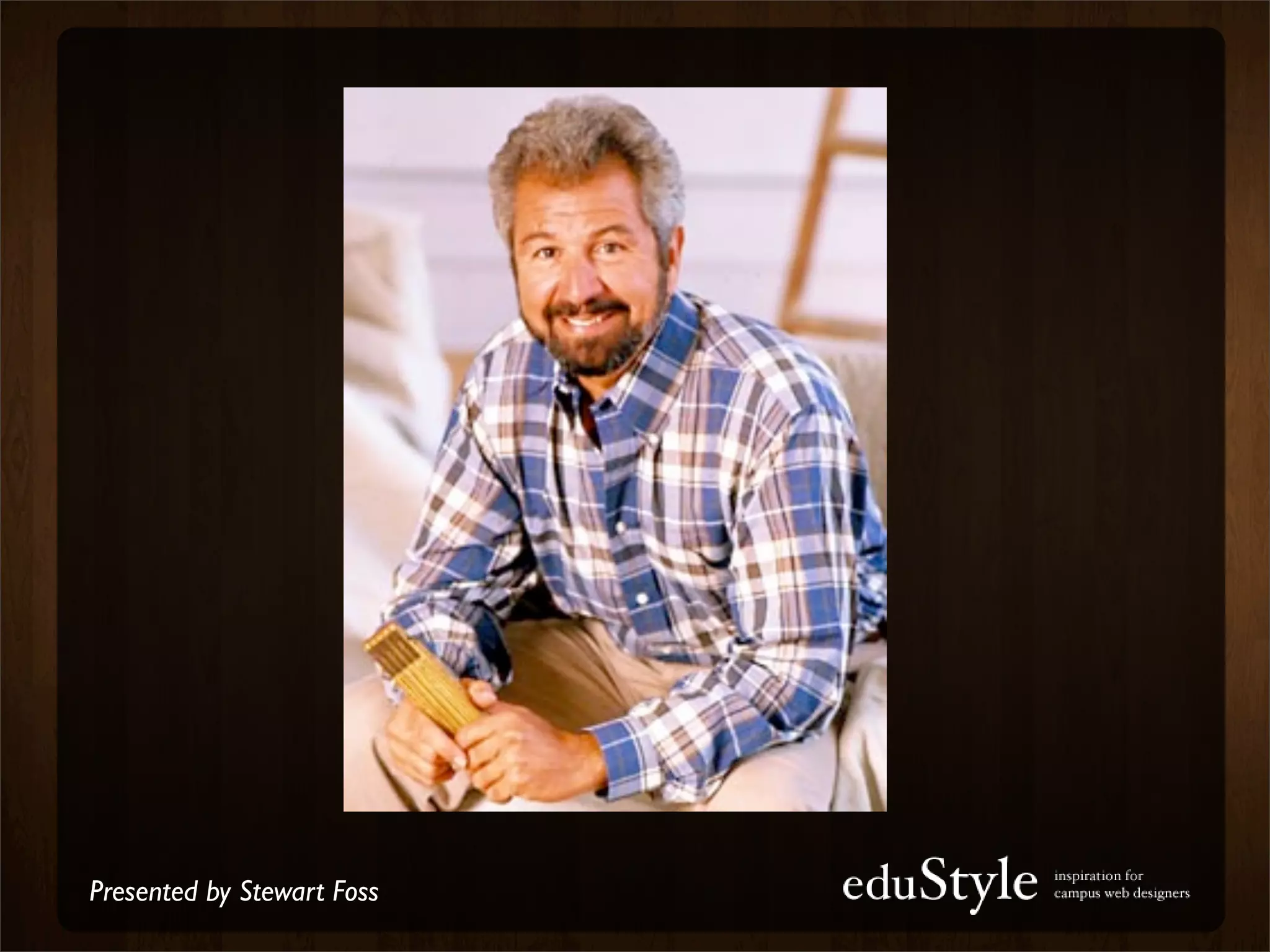 Presented by Stewart Foss
 