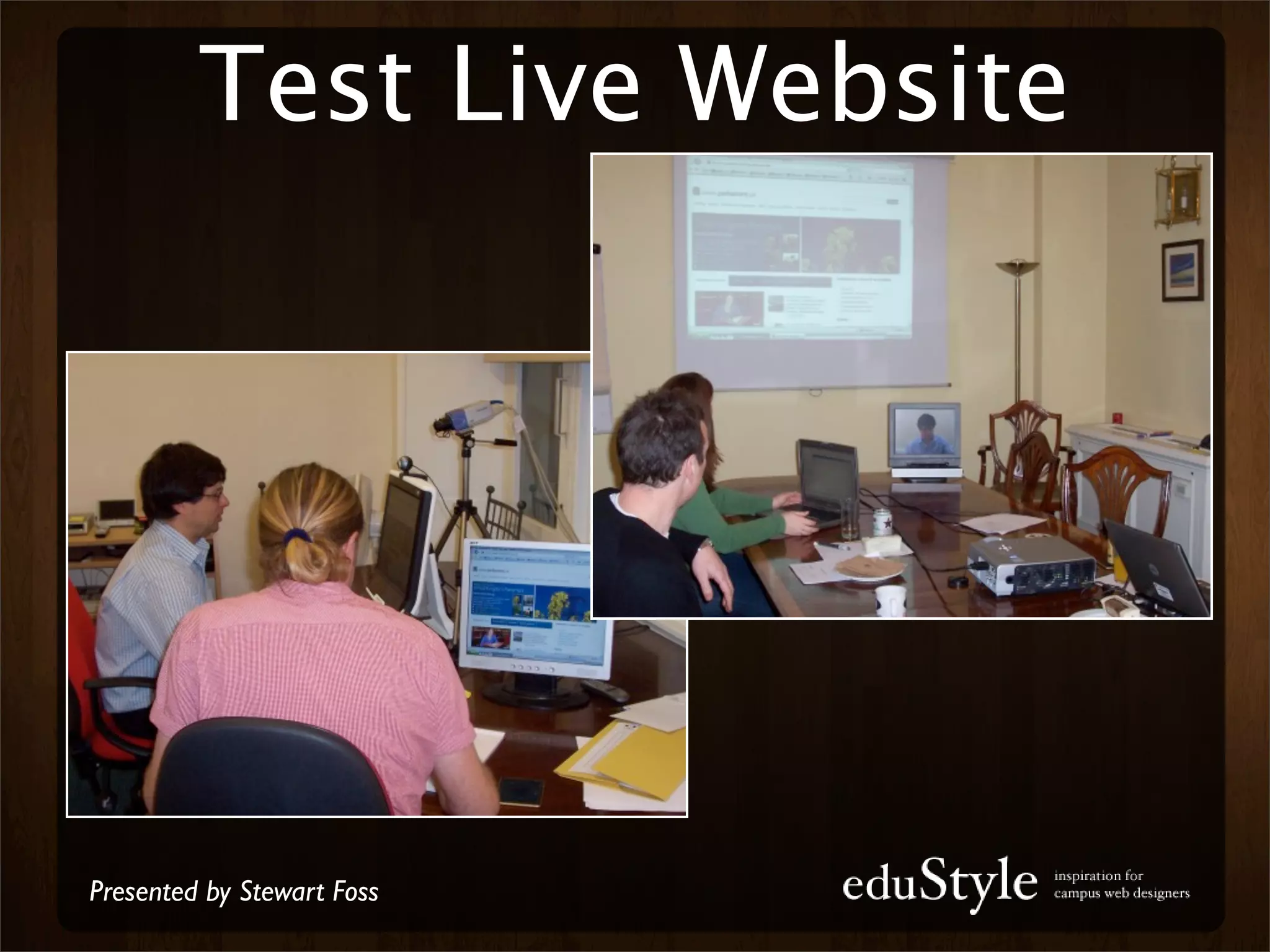 Test Live Website




Presented by Stewart Foss
 