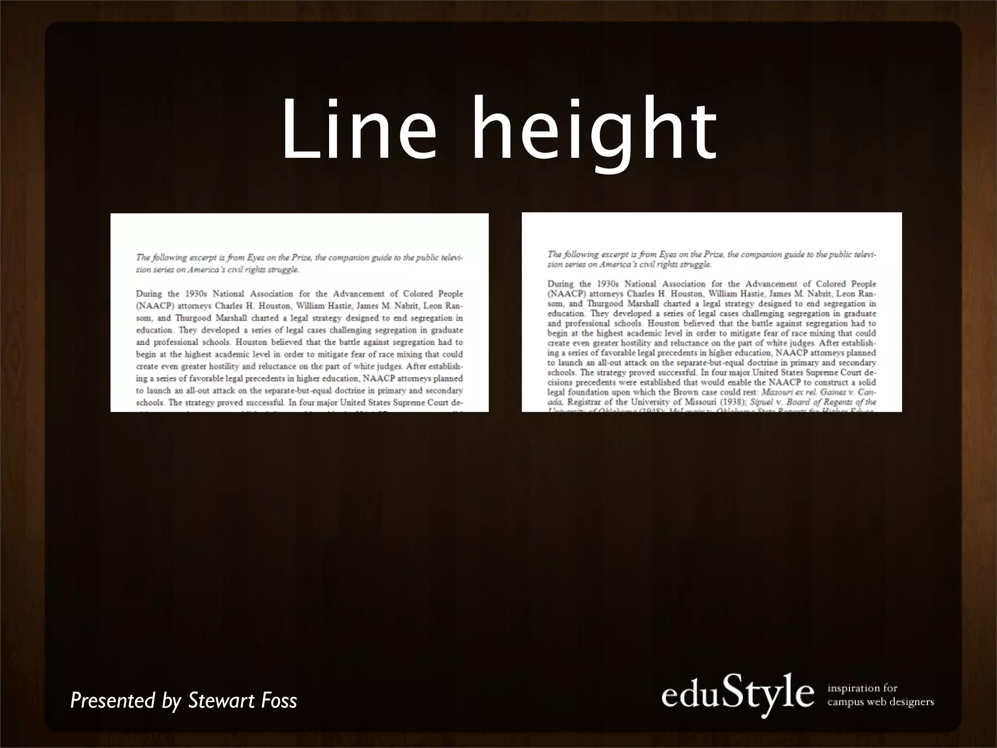 Line height




Presented by Stewart Foss
 