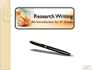 Research Writing An Introduction for 4 th  Grade Caroline LaMagna ITRT Suffolk Public Schools 