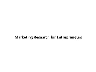 Marketing Research for Entrepreneurs

 