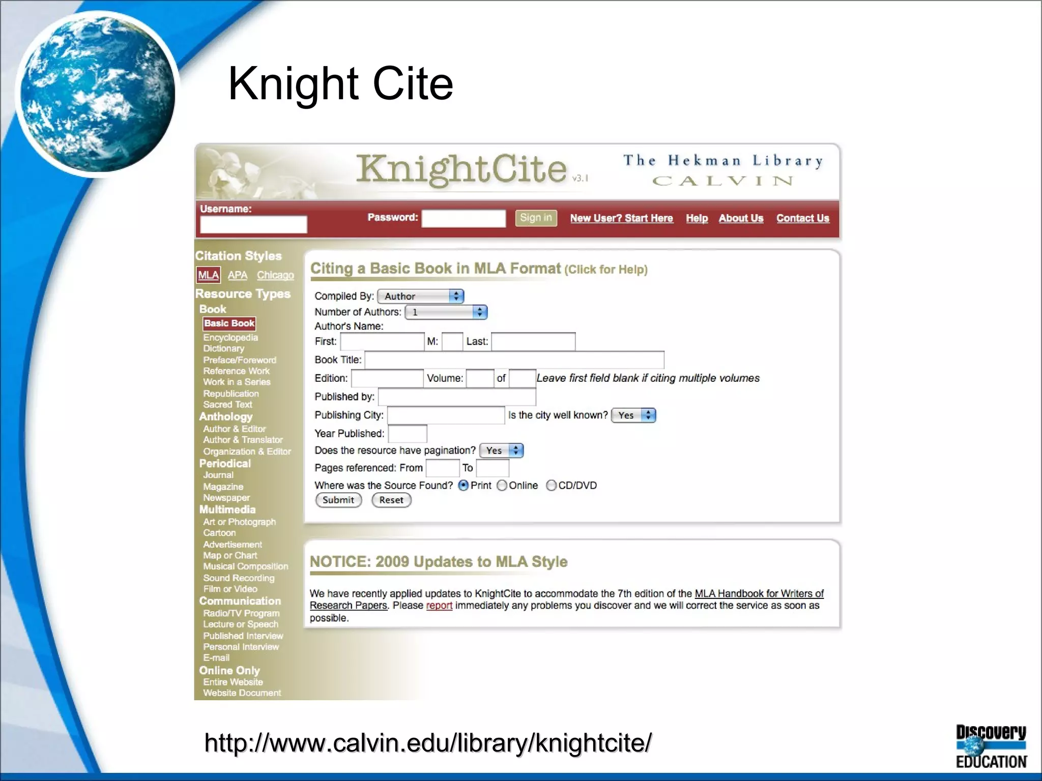 Knight Cite http://www.calvin.edu/library/knightcite/ 