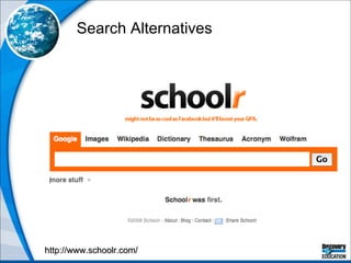 Search Alternatives http://www.schoolr.com/ 