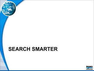 SEARCH SMARTER 