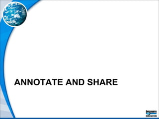 ANNOTATE AND SHARE 