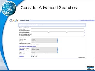 Consider Advanced Searches 