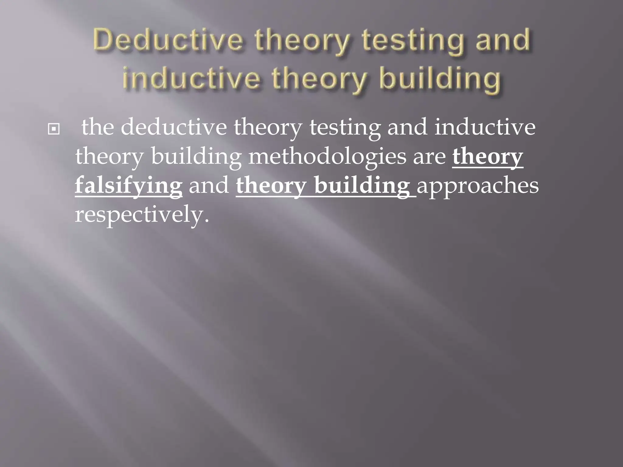 Deductive theory testing and inductive theory building | PPT