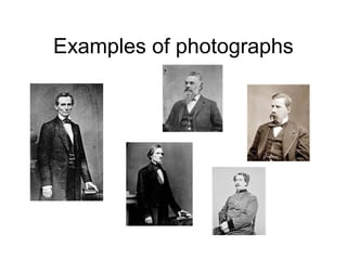 Examples of photographs
 