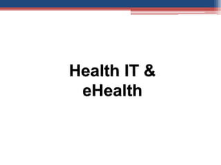 Health IT &
eHealth
 