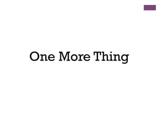One More Thing
 