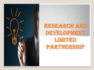 Research and
Development
Limited
Partnership
 