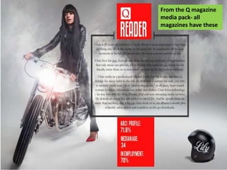 From the Q magazine
media pack- all
magazines have these
 