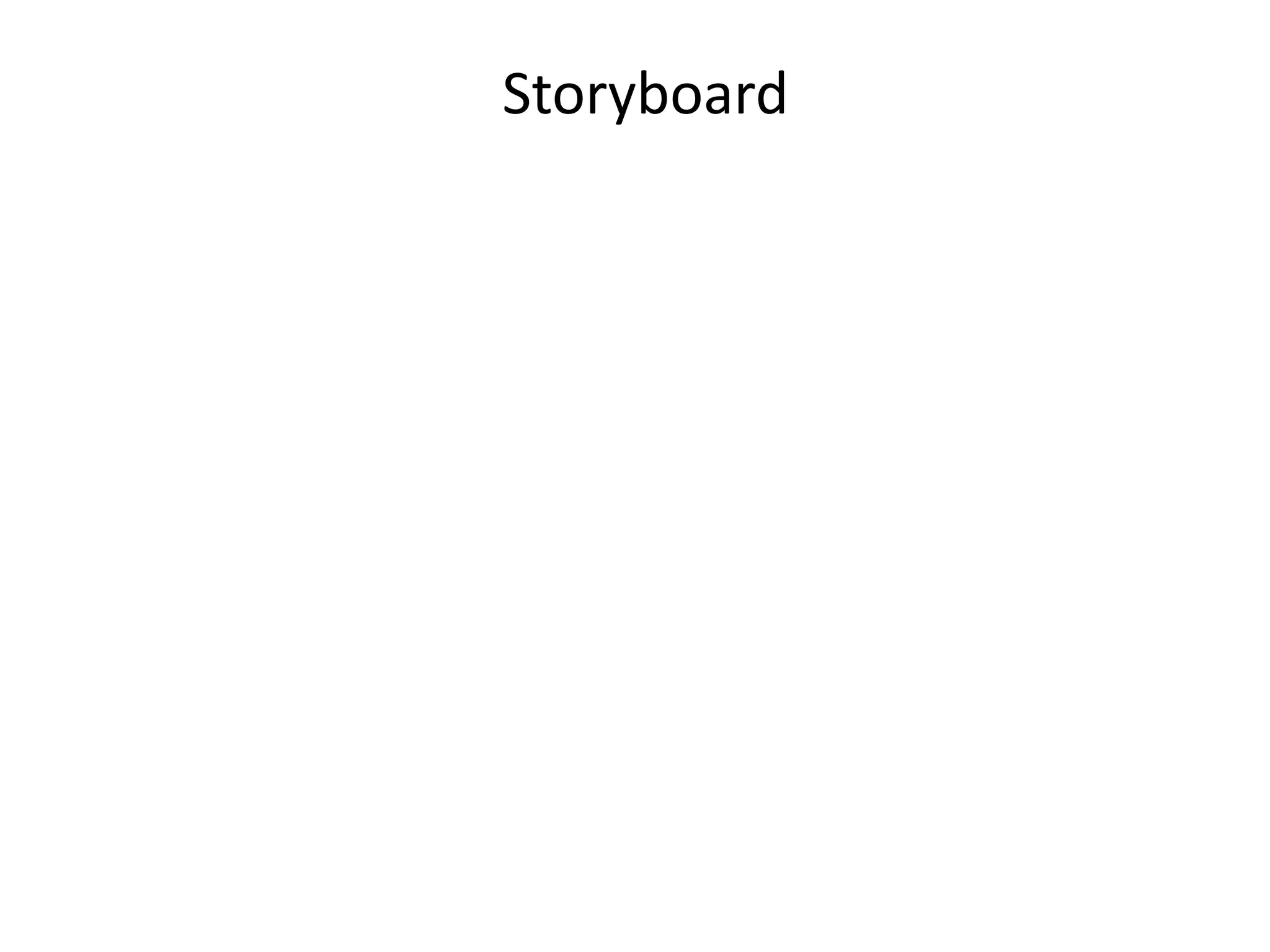 Storyboard
 