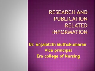 Dr. Anjalatchi Muthukumaran
Vice principal
Era college of Nursing
 