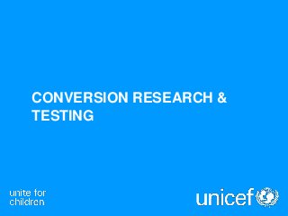 CONVERSION RESEARCH &
TESTING
 