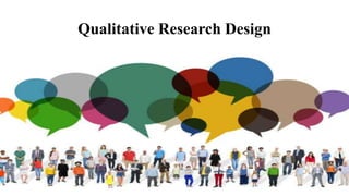 Qualitative Research Design
 