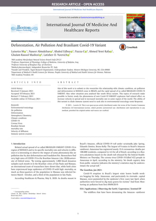 RESEARCH ARTICLE - OPEN ACCESS
International Journal Of Medicine And Healthcare Reports
International Journal Of Medicine And
Healthcare Reports
Contents lists available at bostonsciencepublishing.us
1
*	 Corresponding author.
Luisetto M, IMA academy Marijnskaya Natural Science
Branch Italy 29121
E-mail address: maurolu65@gmail.com
1. Introduction
Related actual spread of so called BRASILIAN VARIANT COVID-19 in
region of MANAUS and to its specific mortality rate and velocity in diffu-
sion it is interesting to observe the impact of some phenomena like air
pollution due by also deforestation and fraudulent fire. Researchers find
very high rates of COVID-19 in the Brazilian Amazon ( dec 2020):univer-
sity of Oxford news. “By testing approximately 1,000 blood donation
samples each month in in the Brazilian -cities of São Paulo and Manaus,
an international team of researchers have shown that, while both cities
have experienced large epidemics of COVID-19 with high -mortality, as
much as three-quarters of the population in Manaus was infected be-
tween March - October, and a third of the population in São Paulo.
According Healthcare & Pharma, May 8, 2020. As deaths mount in
Deforestation, Air Pollution And Brasiliant Covid-19 Variant
Luisetto M *1
, Naseer Almukthar 2
, Khaled Edbey 3
, Fiazza C 4
, Ahmed Yesvi Rafa 5
,
Ghulam Rasool Mashori 6
, Latishev O. Yurevich 7
1
IMA academy Marijnskaya Natural Science Branch Italy-29121
2
Professor, Department of Physiology /College of Medicine, University of Babylon, Iraq
3
Professor University of Benghazi Dep. of Chemistry
4
Medical pharmacologist, Independent Researcher PC, Italy
5
Founder and President, Yugen Research Organization; Undergraduate Student, Western Michigan University, MI, USA-49008
6
Department of Medical & Health Sciences for Woman, Peoples University of Medical and Health Sciences for Women, Pakistan
7
IMA Academy President, RU
Brazil’s Amazon, official COVID-19 toll under scrutinyBy Jake Spring,
Eduardo Simões, Bruno Kelly: The largest of 9 states in Brazil’s Amazon
rainforest, Amazonas has registered nearly 19.4 coronavirus- deaths per
100,000 residents, compared to 4.4 for all of Brazil, according to a Reu-
ters-calculation based on the death toll released by the federal Health-
Ministry on Thursday. The corona virus COVID-19 killed 422 people in
Amazonas in April, according to the ministry. Yet death registry data
from public -notaries indicates the ministry’s statistics may far underes-
timate the actual toll.”
The Guardian, Jan 2021:
Covid-19 eruption in Brazil’s largest state leaves health work-
ers begging for help. Amazonas, and particularly its riverside- capital
Manaus, were pummeled by the epidemic’s first- wave last April, when
authorities were forced to dig mass graves for victims” And from: Mon-
itoring air pollution from fires 09/09/2019
ESA / Applications / Observing the Earth / Copernicus / Sentinel-5P
The wildfires that have been devastating the Amazon- rainforest
Article history:
Received 15 January 2021
Accepted 10 Febraury 2021
Revised 17 Febraury 2021
Available online 22 February 2021
© 2021, . Luisetto M. This is an open-access article distributed under the terms of the Creative Commons
Attribution 4.0 International License, which permits unrestricted use, distribution and reproduction in any
medium, provided the original author and source are credited
A R T I C L E I N F O
Keywords:
Environmental toxicology
Air pollution
Deforestation
Atmospheric Chemistry
Climate condition
COVID-19
Corona Virus
Brasilian Variant
mortality rate
Velocity of diffusion
Immune system evasion
A B S T R A C T
Aim of this work is to submit to the researcher the relationship whit climate condition, air pollution
and deforestation in MANAUS zone in BRAZIL and the rapid spread of so called BRASILIAN COVID-19
VARIANT. Also other situation area analized like south Africa variant. This topics of research make
possible to better study the phenomena of new Covid-19 VARIANT explosion And related effect on
increase velocity in spread and in increased mortality rate in some region of the world. The ability of
this variant to elude immune system need to seek also in environmental toxicology some Response.
 