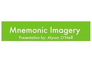 Mnemonic Imagery  ,[object Object]